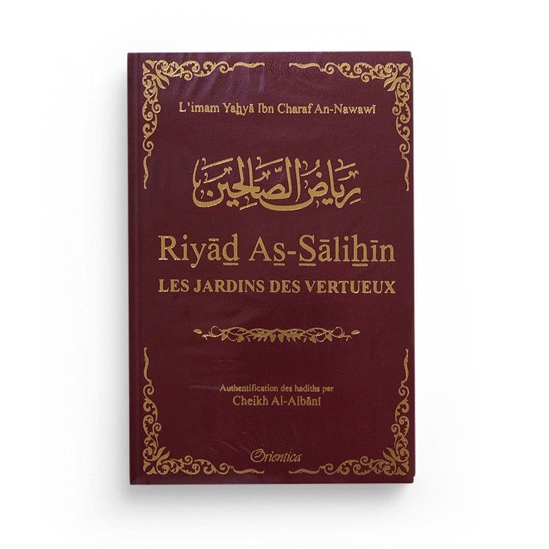 Riyad As-Salihîn - Le jardin des vertueux Orientica Livre Islam Hadith (Traditions Prophétiques) Bordeaux 5430000037136 Librairie Musulmane Al-imen