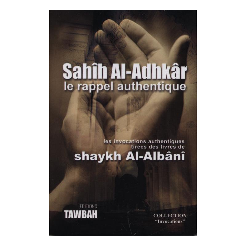 Sahih Al - Adhkar (Le Rappel Authentique) disponible chez Al - imen