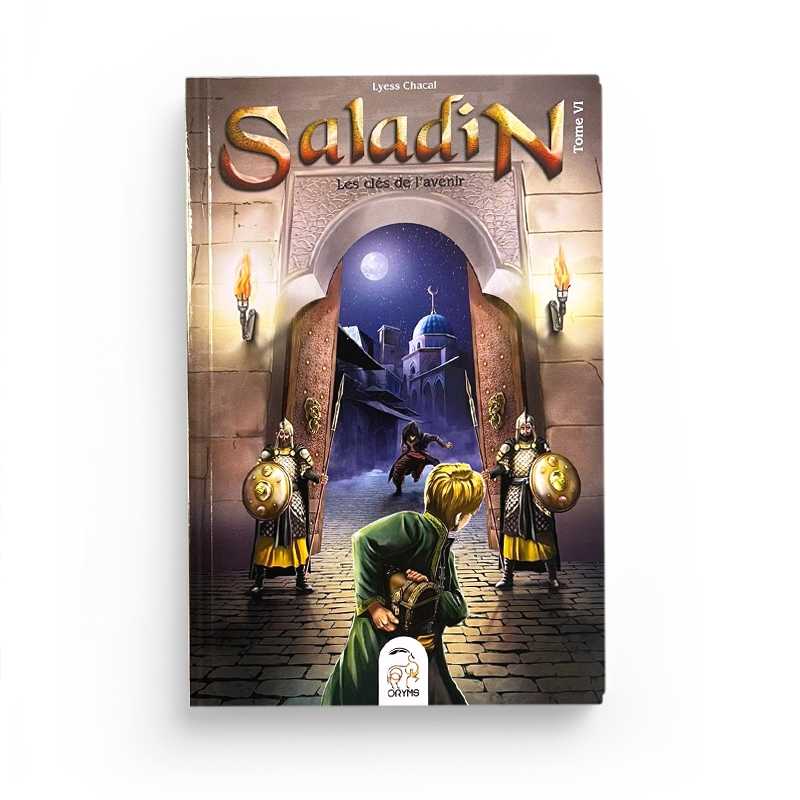 Saladin remonte le temps à la rencontre de l'histoire, Tome 6 - Les clés de l'avenir - Lyess Chacal - Livres par édition par Oryms disponible chez Al - imen