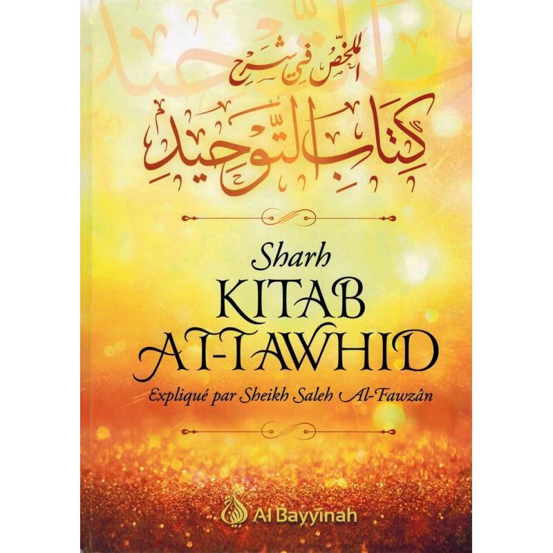 Sharh Kitâb At - Tawhîd, Expliqué par Sheikh Saleh Al - Fawzân (Seconde édition) disponible chez Al - imen