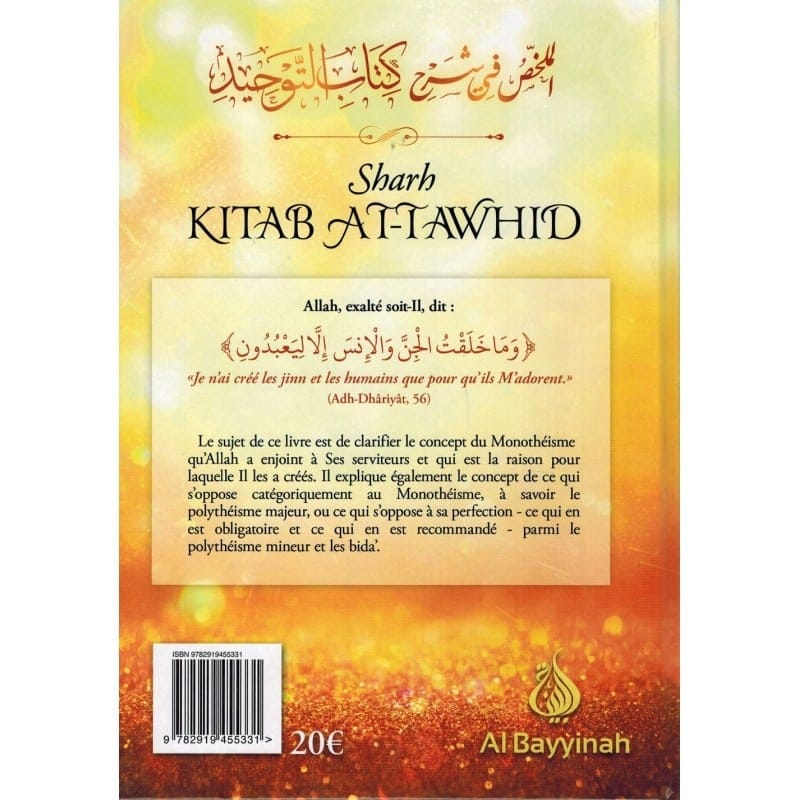 Sharh Kitâb At-Tawhîd, Le résumé de l'explication du Live du Monothèisme (Rigide) - Commentaire de Shaykh Salîh Ibn Fawzân Al-Fawzân - Al-Bayyinah Al-Bayyinah Livres > Islam 9782919455331 Librairie Musulmane Al-imen