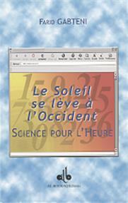 Soleil se leve a l occident
                        GABTENI, Farid Al Bouraq Livre > Islam > Essai 9782841611454 Librairie Musulmane Al-imen
