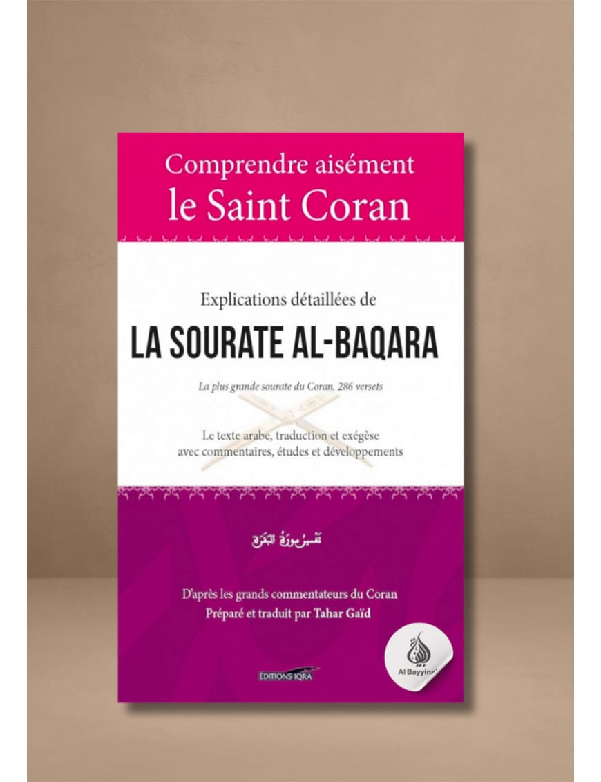 Tafsir - Explications détaillées de la Sourate Al-Baqara - Tahar Gaïd - Iqra - Éditions Iqra Iqra Livre sur le Coran Tafsir 9782916316604 Librairie Musulmane Al-imen