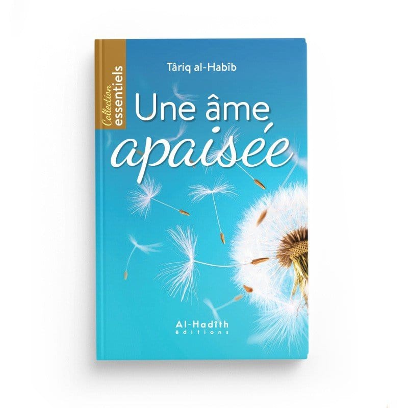 Une âme apaisée - Târiq al-Habîb Al-Hadîth Livre > Islam 9782875451569 Librairie Musulmane Al-imen