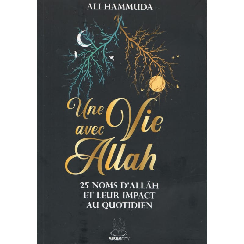 Une Vie avec Allah - Ali Hammuda - MuslimCity MuslimCity Livres > Islam 9782491948740 Librairie Musulmane Al-imen