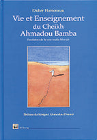 Vie et Enseignement du Cheikh Ahmadou Bamba — Didier Hamoneau | Éditions Al Bouraq Al Bouraq Livre > Islam > Biographie 9782841610570 Librairie Musulmane Al-imen