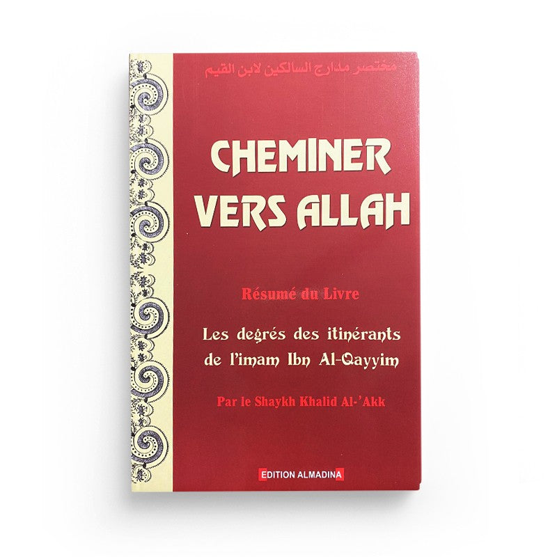 cheminer-vers-allah-resume-du-livre-les-degres-des-itinerants-de-limam-ibn-al-qayyim-par-le-shaykh-khalid-al-akk