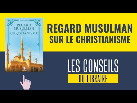 Regard musulman sur le christianisme - Rachid Maach