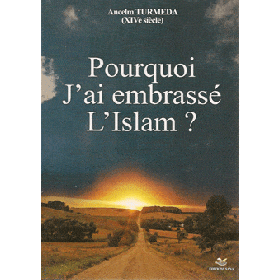 Pourquoi J'ai Embrassé l'Islam ? Sana Livre > Islam > Essai 9782914949620 Librairie Musulmane Al-imen